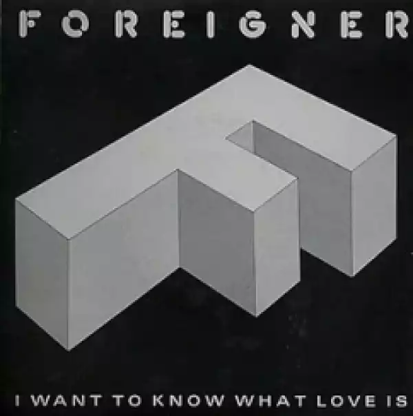 Foreigner - I Want to Know What Love is
